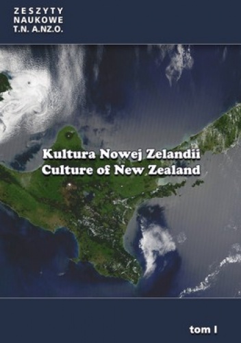 Kultura Nowej Zelandii. Culture of New Zealand. Tom 1 - Dariusz Zdziech