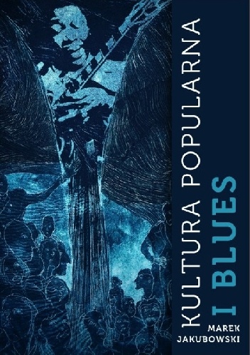 Kultura popularna i blues - Marek Jakubowski