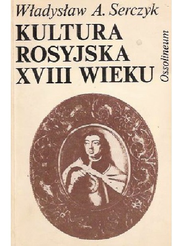 Kultura rosyjska XVIII wieku - Władysław Andrzej Serczyk