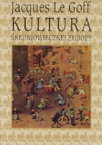 Kultura średniowiecznej Europy - Jacques Le Goff