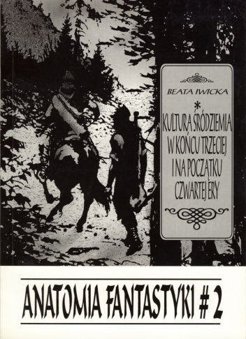Kultura Śródziemia w końcu Trzeciej i na początku Czwartej Ery - Beata Iwicka
