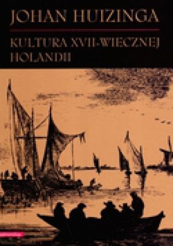 Kultura XVII-wiecznej Holandii - Johan Huizinga