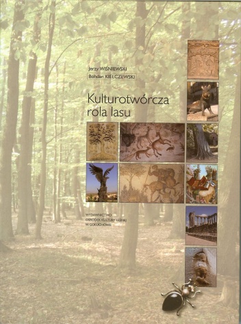 Kulturotwórcza rola lasu - Jerzy Wiśniewski, Bohdan Kiełczyński