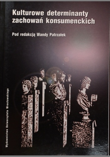 Kulturowe determinanty zachowań konsumenckich - Wanda Patrzałek