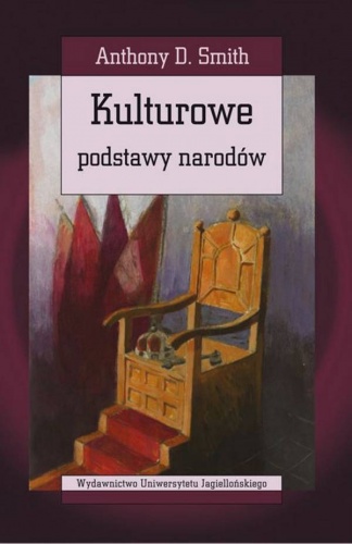 Kulturowe podstawy narodów. Hierarchia, przymierze i republika - Anthony D. Smith