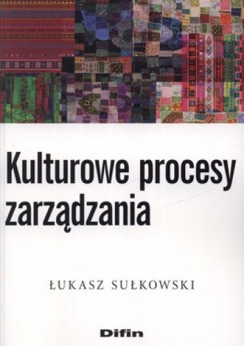 Kulturowe procesy zarządzania - Łukasz Sułkowski