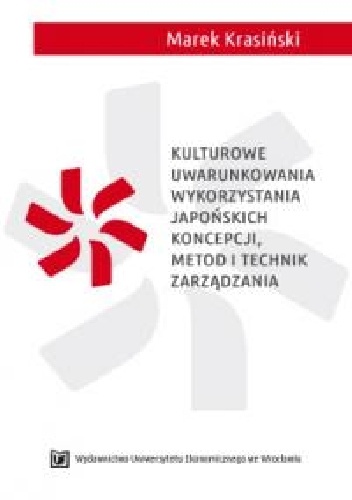 Kulturowe uwarunkowania wykorzystania japońskich koncepcji, metod i technik zarządzania