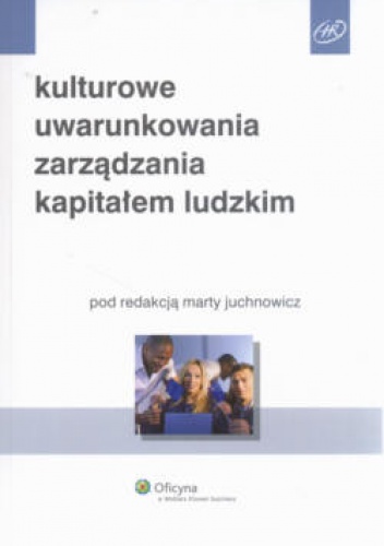 Kulturowe uwarunkowania zarządzania kapitałem ludzkim - Marta Juchnowicz