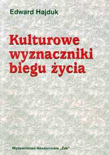 Kulturowe wyznaczniki biegu życia - Edward Hajduk