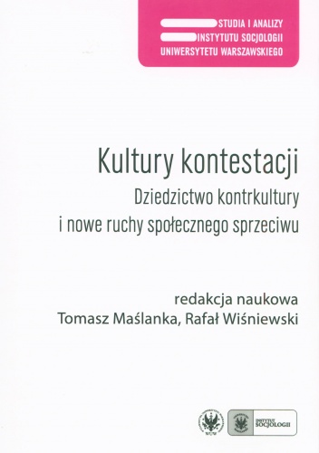 Kultury kontestacji. Dziedzictwo kontrkultury i nowe ruchy społecznego sprzeciwu - Rafał Wiśniewski