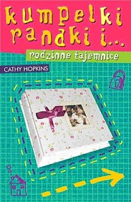 Kumpelki, randki i... rodzinne tajemnice - Cathy Hopkins