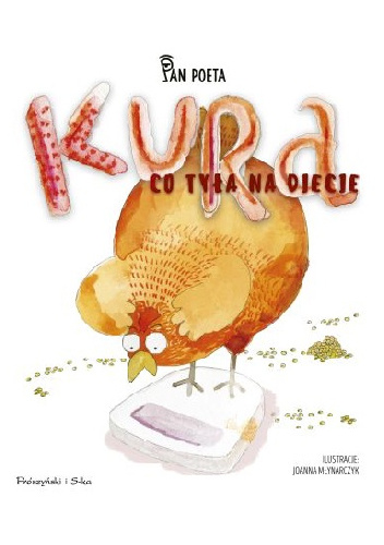 Kura, co tyła na diecie - Pan Poeta