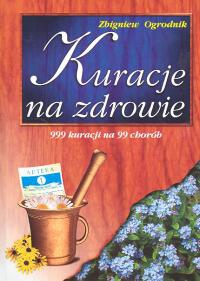 Kuracja na zdrowie - Zbigniew Ogrodnik