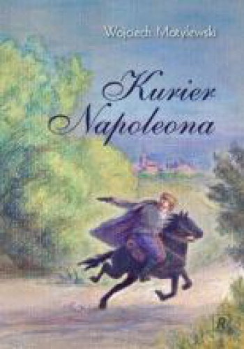 Kurier Napoleona - Wojciech Motylewski