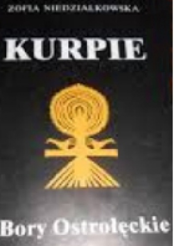 Kurpie: Bory Ostrołęckie - Zofia Niedziałkowska
