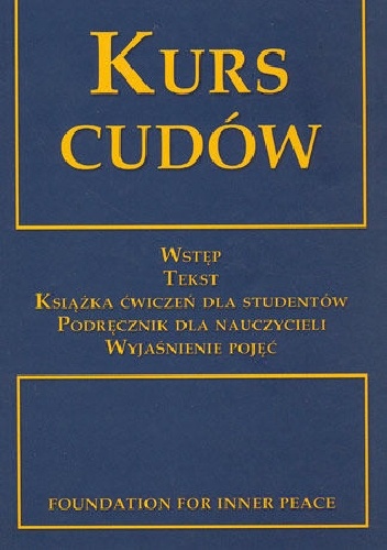 Kurs Cudów - autoryzowane Wydanie - Helen Schucman