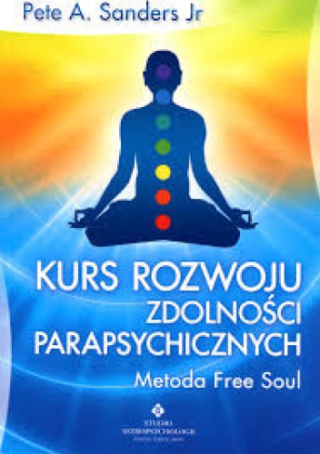 Kurs rozwoju zdolności parapsychicznych - A Pete, Jr Sanders