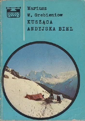 Kusząca andyjska biel - Mariusz W. Grebieniow
