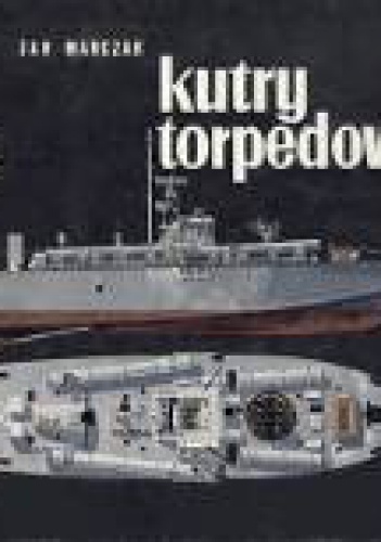 Kutry torpedowe - Jan Marczak