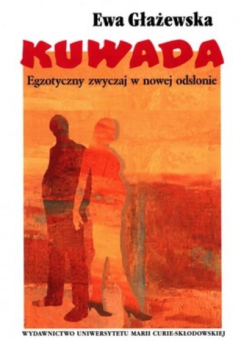 Kuwada. Egzotyczny zwyczaj w nowej odsłonie - Ewa Głażewska