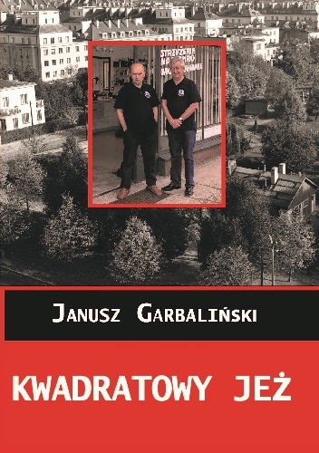 Kwadratowy jeż - Janusz Garbaliński