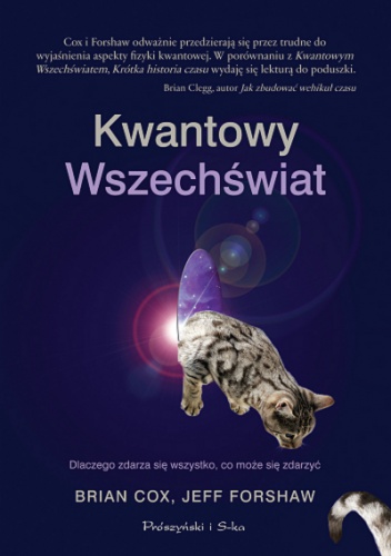 Kwantowy Wszechświat. Dlaczego zdarza się wszystko, co może się zdarzyć - Brian Cox, Jeff Forshaw