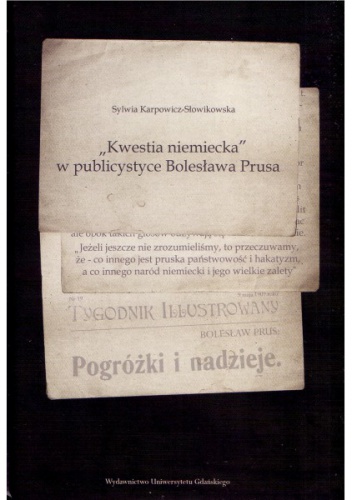 "Kwestia niemiecka" w publicystyce Bolesława Prusa - Sylwia Karpowicz-Słowikowska