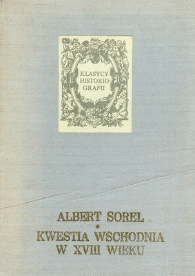 Kwestia wschodnia XVIII wieku - Albert Sorel