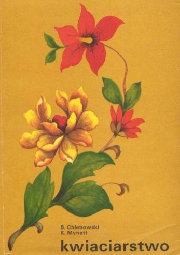 Kwiaciarstwo - Kazimierz Mynett, Bolesław Chlebowski