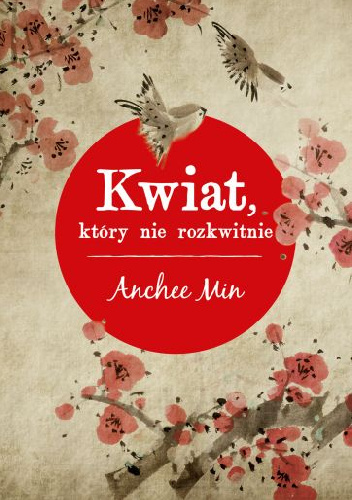 Kwiat, który nie rozkwitnie - Anchee Min