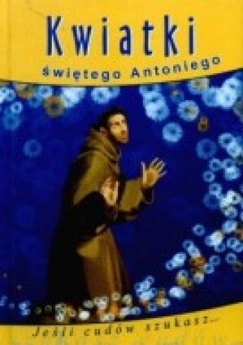 Kwiatki św. Antoniego - praca zbiorowa