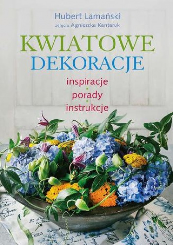 Kwiatowe dekoracje - Hubert Lamański