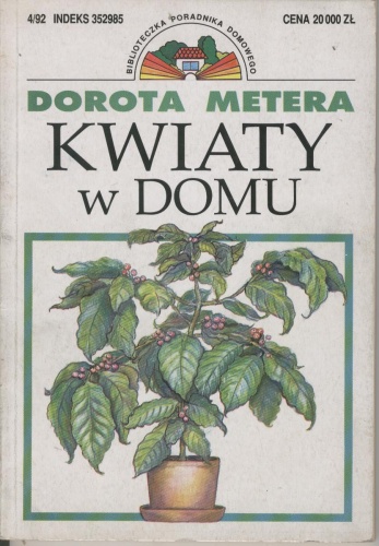 Kwiaty w domu - Dorota Metera