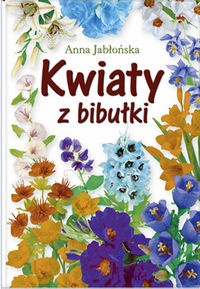 Kwiaty z bibułki - Anna Jabłońska