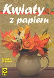 Kwiaty z papieru - Monika Brýdová