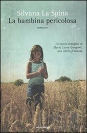La bambina pericolosa - Silvana La Spina