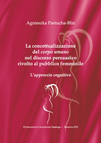La concettualizzazione del "corpo umano" nel discorso persuasivo rivolto al pubblico femminile. L'approccio cognitivo - Pastucha-Blin Agnieszka
