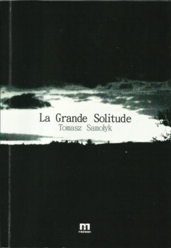 La Grande Solitude - Tomasz Samołyk
