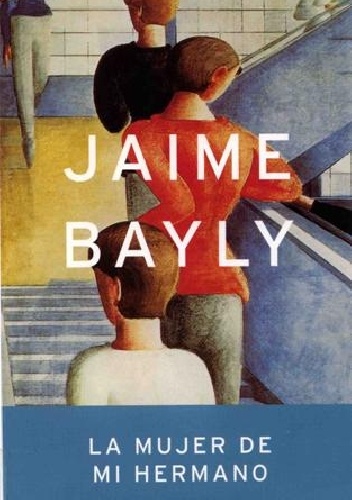 La mujer de mi hermano - Jaime Bayly
