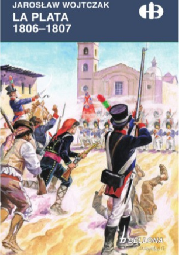 La Plata 1806-1807 - Jarosław Wojtczak