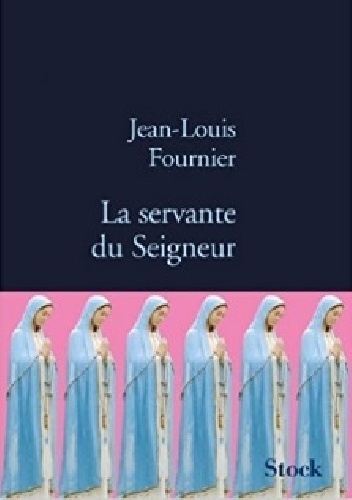 La servante du Seigneur - Jean-Louis Fournier