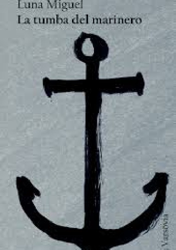 La tumba del marinero - Luna Miguel