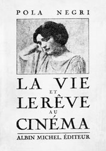La vie et le reve au cinema (Życie i marzenie w kinie) - Pola Negri