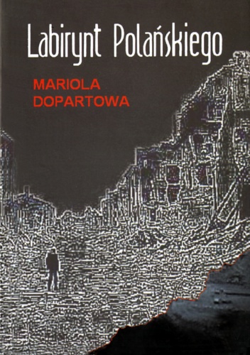 Labirynt Polańskiego - Mariola Dopartowa