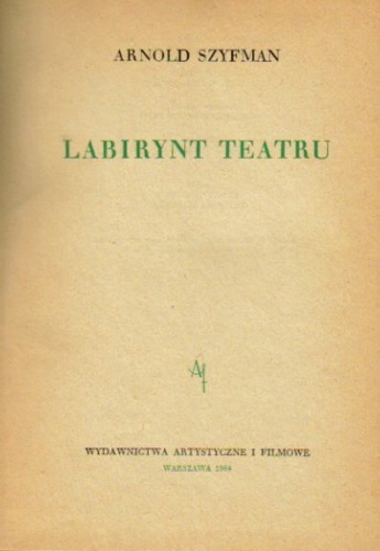 Labirynt teatru - Arnold Szyfman