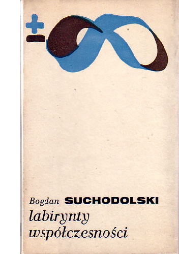 Labirynty współczesności - Bogdan Suchodolski