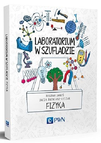 Laboratorium w szufladzie. Fizyka - Jacek Błoniarz-Łuczak, Bogdan Janus