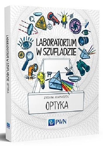 Laboratorium w szufladzie. Optyka - Zasław Adamaszek