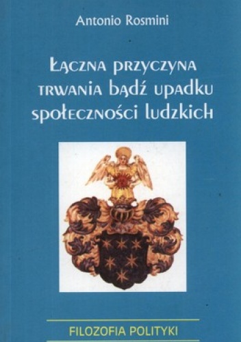 Łączna przyczyna trwania bądź upadku społeczności ludzkich - Antonio Rosmini
