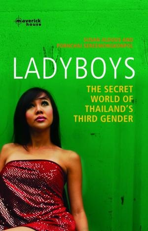 Ladyboys. The secret world of Thailand's third gender - Susan Aldous, Pornchai Sereemongkonpol
